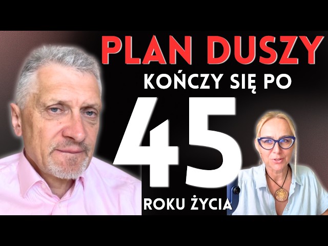 Każda Twoja decyzja jest właściwa. Po 45 roku życia kończy się plan duszy / Tomasz Dąbrowski