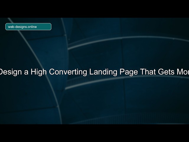 How to Design a High Converting Landing Page That Gets More Leads