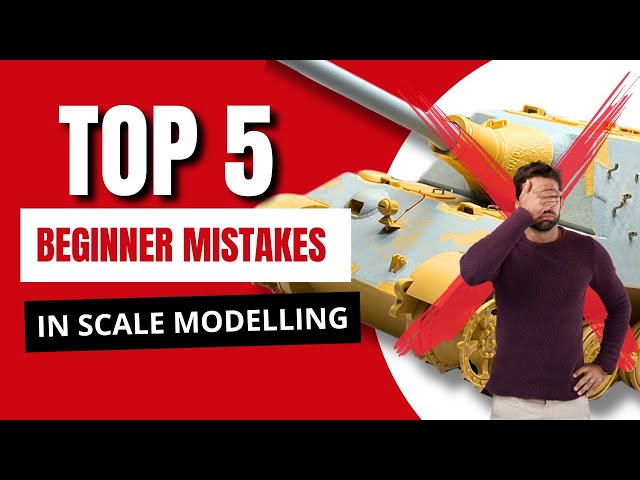 Top 5 Beginner Mistakes in Scale Modelling – Avoid These Common Pitfalls!