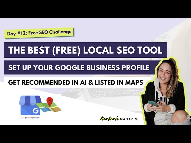 Day 12: Best Local SEO Tool = Google Business Profile Tips - SEO Challenge for Business Owners