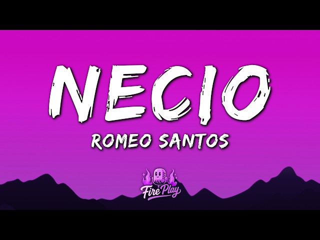 Romeo Santos - Necio (Letra/Lyrics)