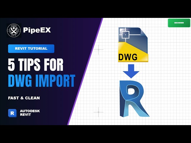 5 DWG Import Tips in Revit You Should Know