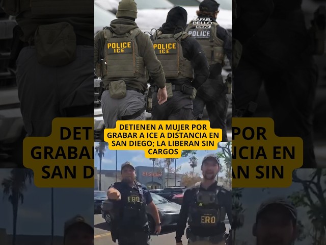 Woman detained for filming ICE from a distance in San Diego; released without charges