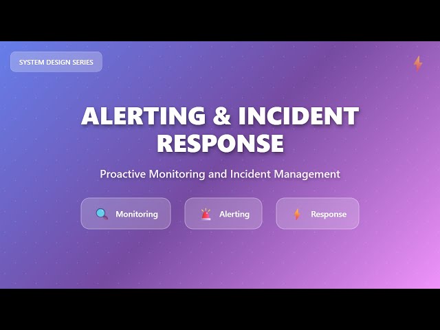 Alerting & Incident Response: Proactive Monitoring & Management for Beginners