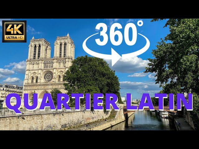 QUARTIER LATIN E NOTRE DAME DE PARIS / 360° ULTRA HD