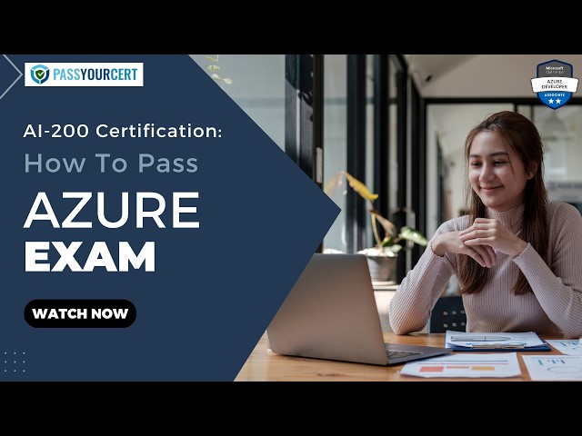 AI-200 Certification: How to Pass the Azure Exam | Complete Preparation Guide