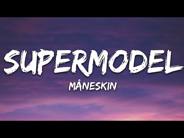 Måneskin - SUPERMODEL (Lyrics)