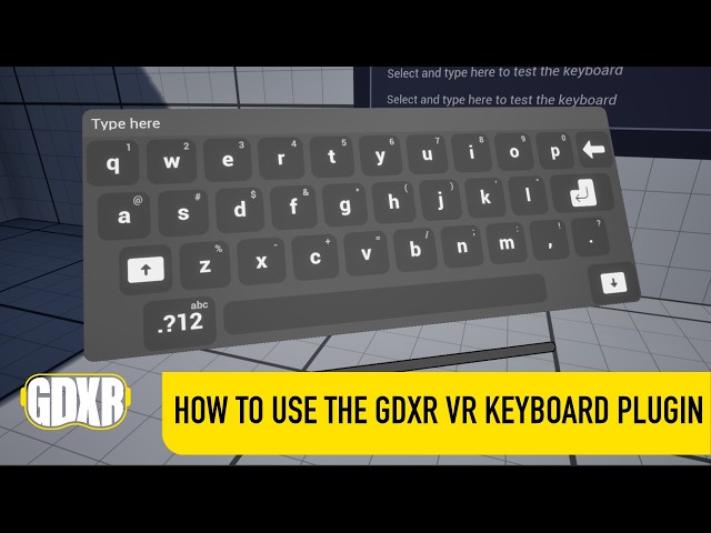 How To Use The GDXR VR Keyboard Plugin