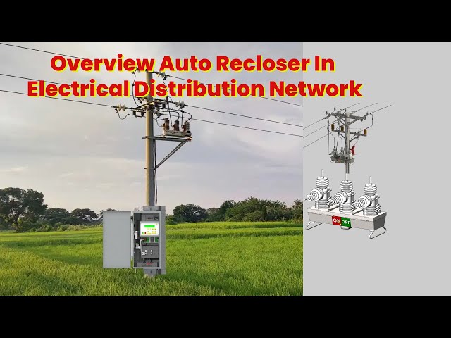 Overview of the Auto Recloser on Electrical Distribution Network