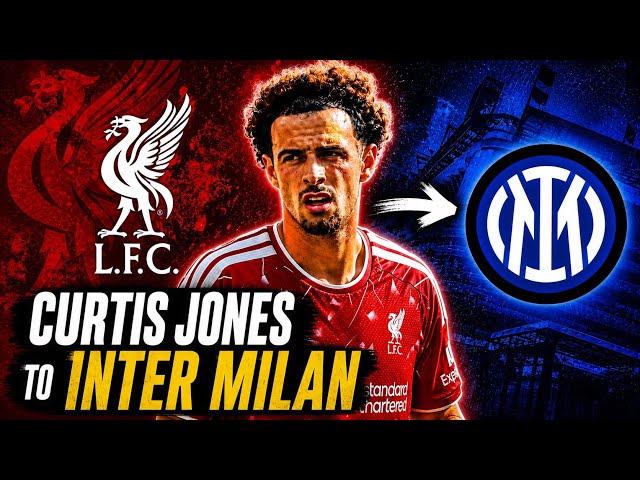 🚨 CURTIS JONES TO INTER MILAN! | Liverpool Transfer News