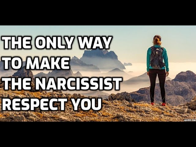 The Only Way To Make The Narcissist Respect You