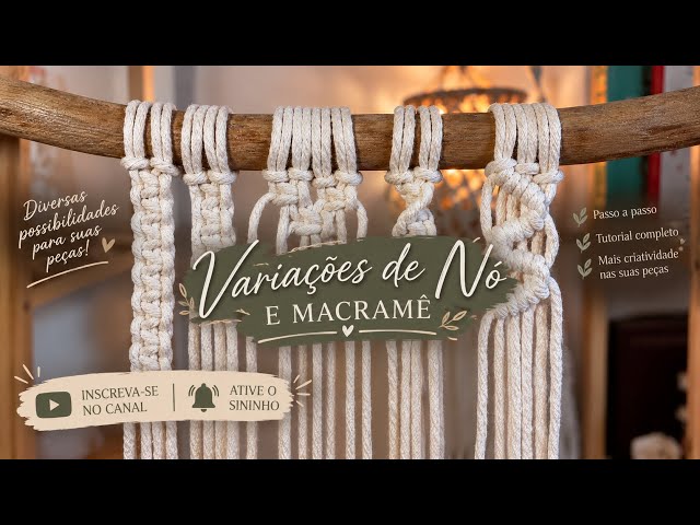 Nós de Macramê: Variações para Criar Peças Diferentes | Passo a Passo