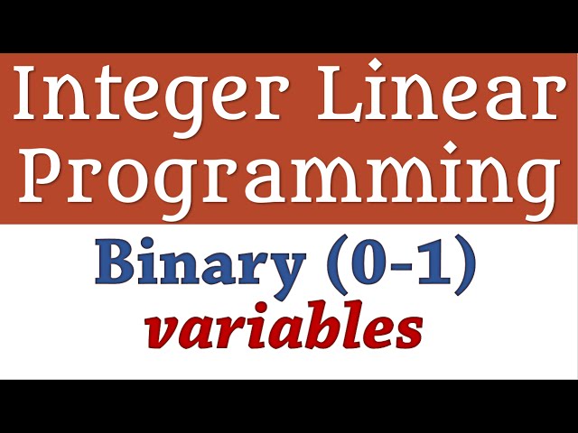 Integer Linear Programming - Binary (0-1) Variables 1, Fixed Cost