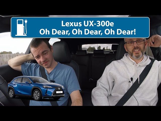 Lexus UX300E - Oh Dear, Oh Dear!