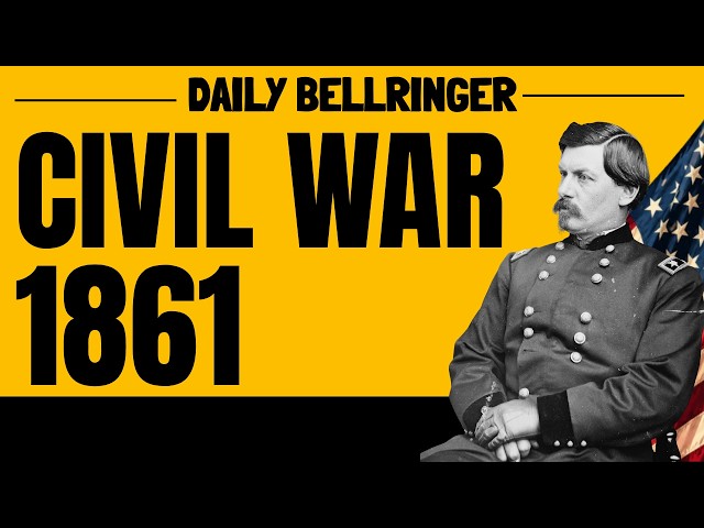 The First Year of the Civil War | 1861 Explained | DAILY BELLRINGER