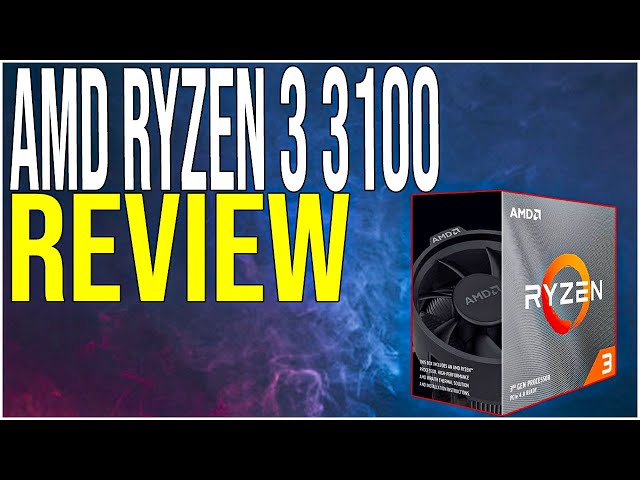 Todo sobre el Ryzen 3 3100: Pros, Contras y Benchmark