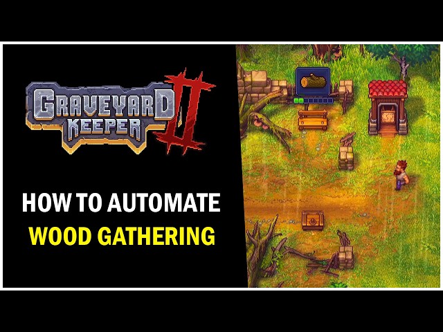 Graveyard Keeper 2 How to Automate Wood Gathering (INFINITE Raw Materials Tips and Tricks)