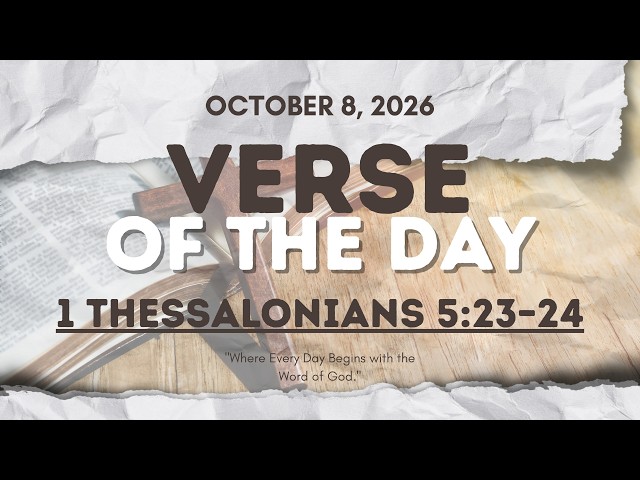 Verse of the Day | 1 Thessalonians 5:23-24 [October 8, 2026]