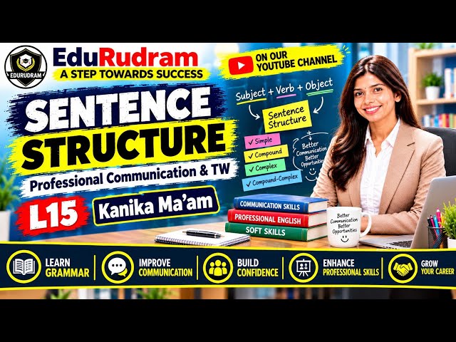 Sentence Structure | Professional Communication & TW | L15 | Kanika Ma'am