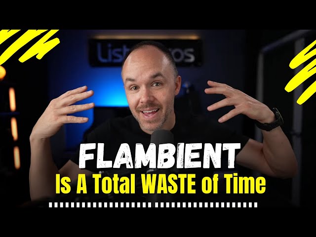 FLAMBIENT Is A Total WASTE of Time