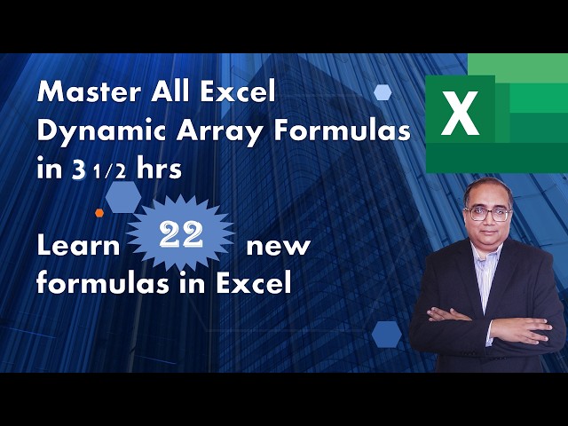 Master Excel Dynamic Array Formulas In 3½ Hrs  Comple Tutorial. Contains 22 Latest Excel Formulas
