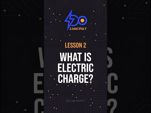 What Is Electric Charge? ⚡| Explained Simply #Shorts #Engineering #Tutorial #LogicVolt26