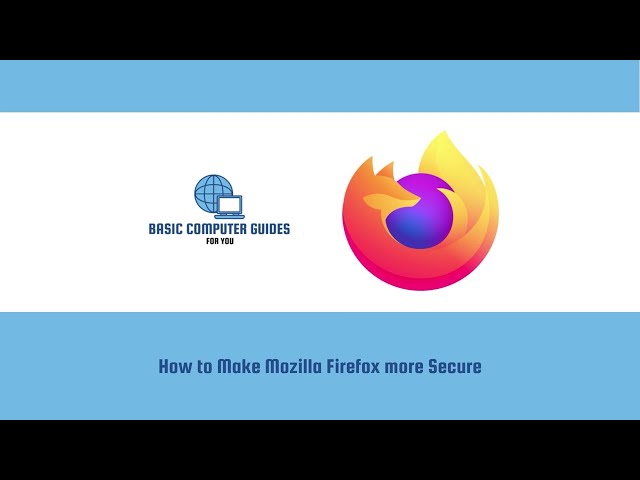 How to Make Mozilla Firefox more Secure in a few Steps[Basic]
