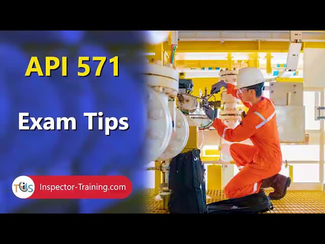 API 571 Corrosion and Materials; Exam Tips