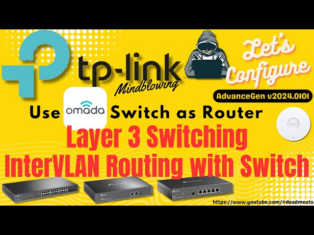 LC67: Layer 3 Switching with TP Link Omada. Use switch, instead of Gateway, for InterVLAN routing