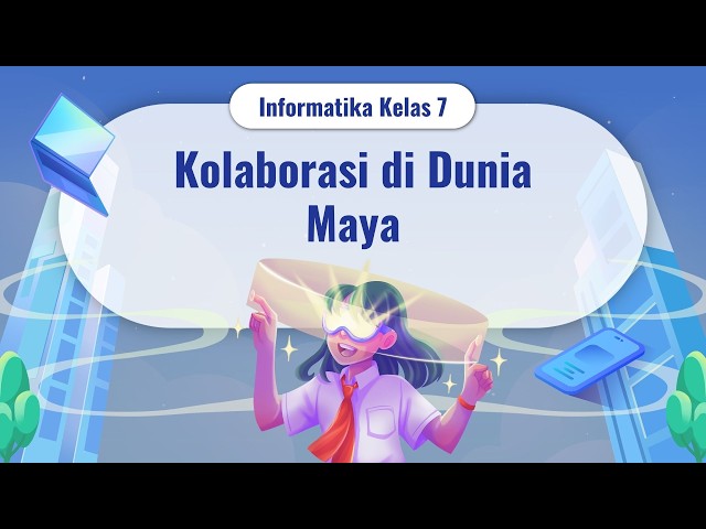KOLABORASI DI DUNIA MAYA INFORMATIKA KELAS 7