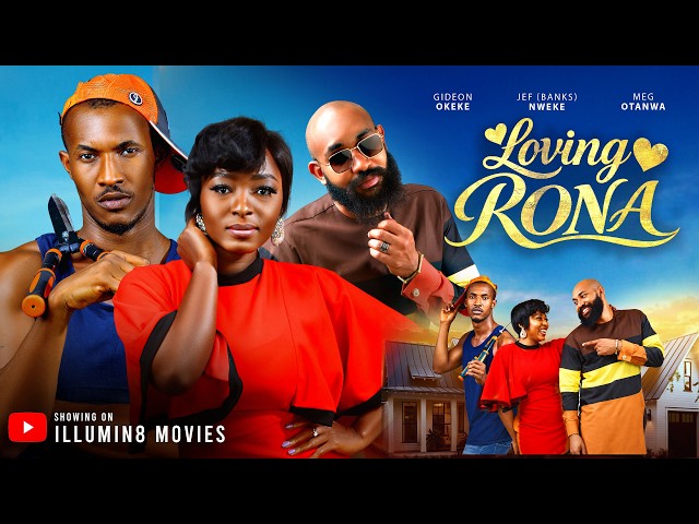 LOVING RONA || Gideon Okeke, Meg Otanwa, Jeff(Bankz) Nweke, Latest Nollywood Cinema Movie 2026