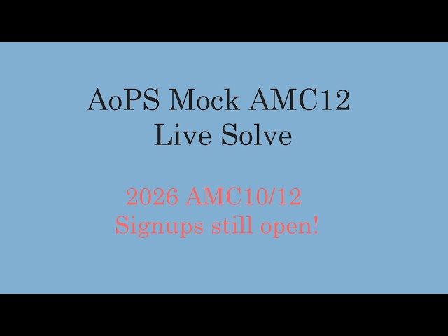 AMC12 (AoPS Mock) Livesolve