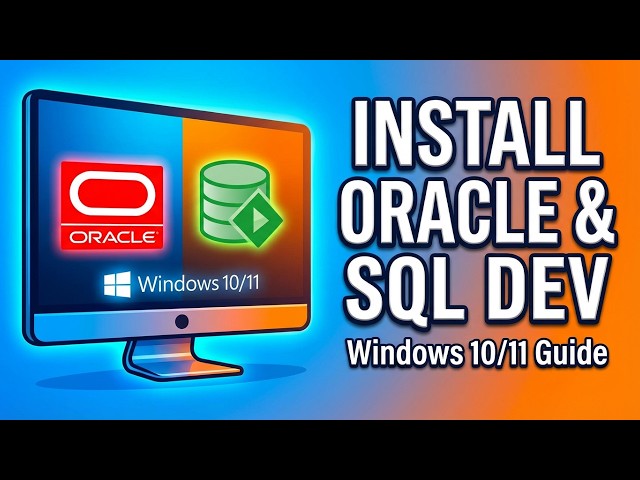 How to Install Oracle & SQL Developer on Windows 10/11 | Step-by-Step Guide (2026)
