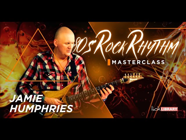 Jamie Humphries - '80s Rock Rhythm Guitar Masterclass | Licklibrary Guitar Course Trailer