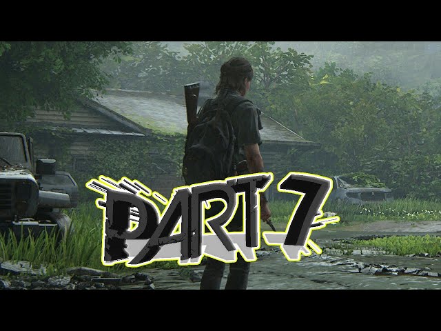 The WLF | Last Of Us Part 2 Gameplay Walkthrough Part 7