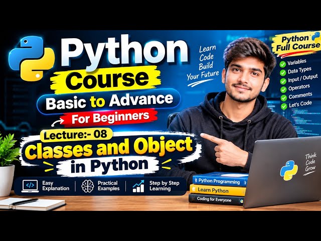 Master OOPs in Python: Classes & Objects | Python Tutorial for Beginners | Lecture - 08