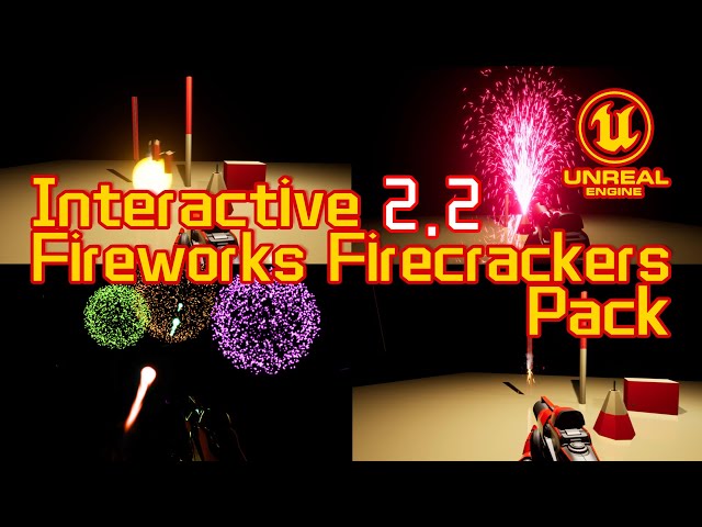 UE4 UE5 Interactive Fireworks Firecrackers Pack 2.2 New Features