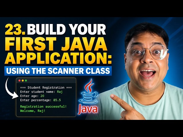 23. Build Your First Java Application: Using the Scanner Class