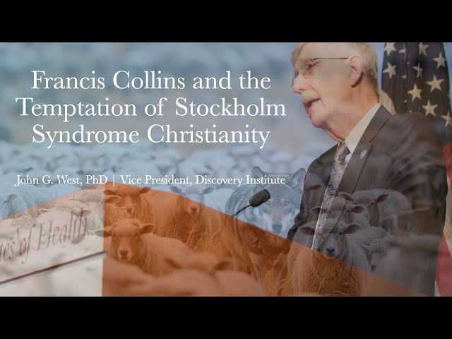 Francis Collins and the Temptation of Stockholm Syndrome Christianity