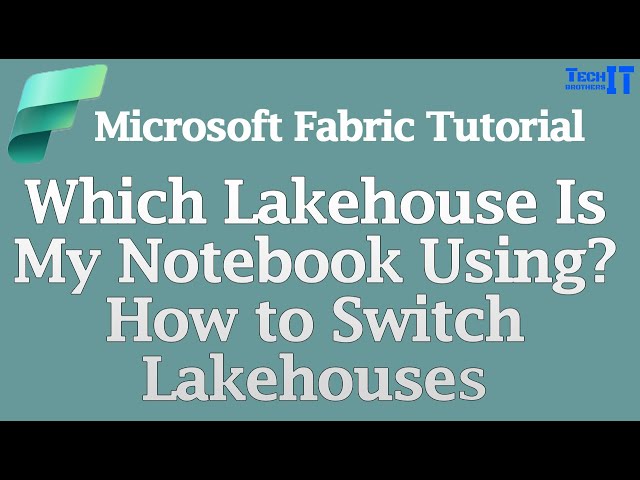Which Lakehouse Is My Notebook Using? How to Switch Lakehouses | Microsoft Fabric Tutorial