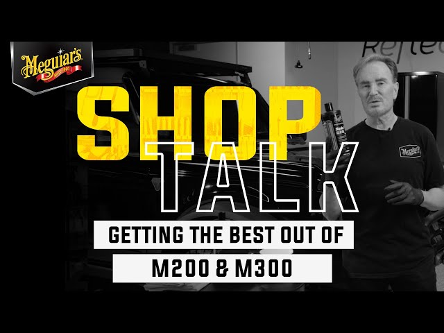 How to Get the Best Results with Meguiar's Pro Speed Polish M200 & So1o All-In-1 M300 - Shop Talk