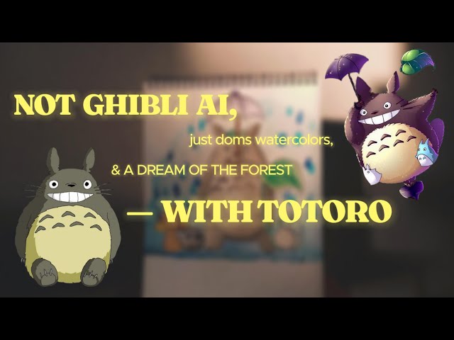 ghibli stubio watercolor painting🌱my neighbor totoro ✨respect for Hayao Miyazaki❤#totoro#ghibli