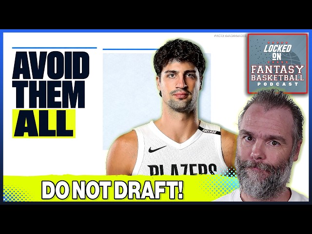 The Players To NOT DRAFT This Fantasy Basketball Season