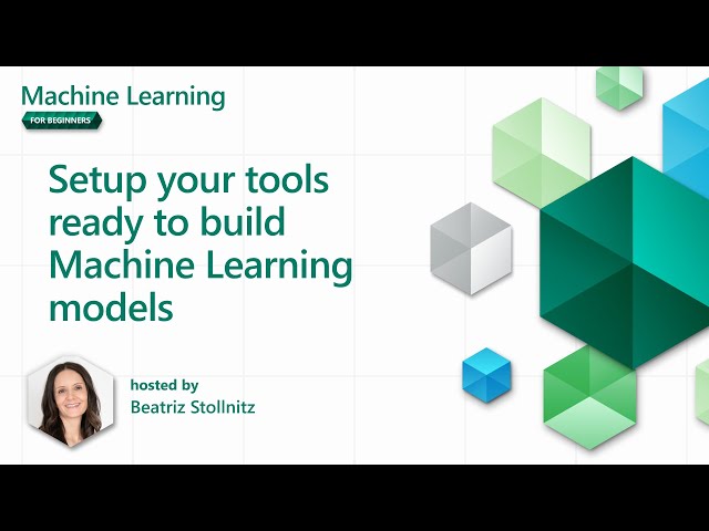 Setup your tools ready to build Machine Learning models [Part 4] | Machine Learning for Beginners