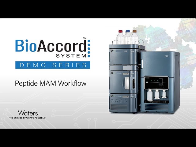 Peptide MAM Complete Workflow | BioAccord System Demo Series