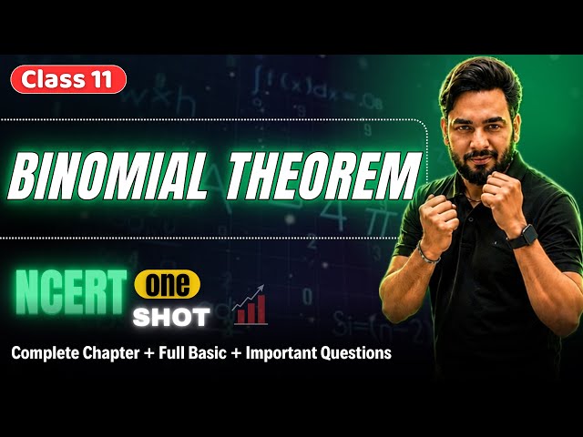 Binomial Theorem NCERT One Shot🔥Class 11 Maths | Binomial Theorem Full Chapter | Nitin Goyal