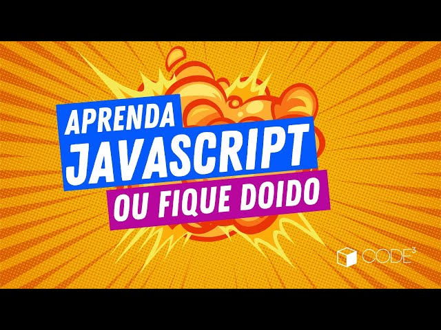 EP - 002 - APRENDA JAVASCRIPT OU FIQUE DOIDO - TUDO SOBRE FUNÇÕES