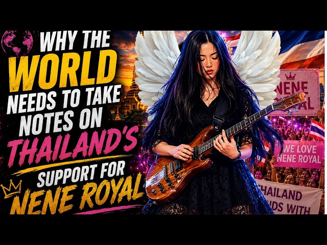 Why the World Needs to Take Notes on Thailand’s Support for Nene Royal