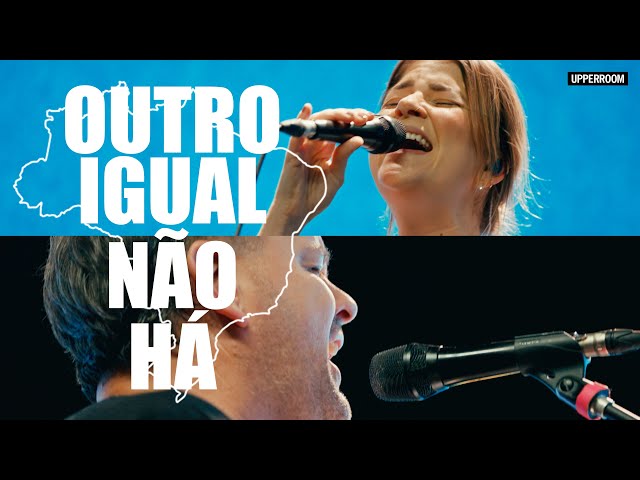 Outro Igual Não Há (Ao vivo do Brasil) - UPPERROOM & Laura Souguellis