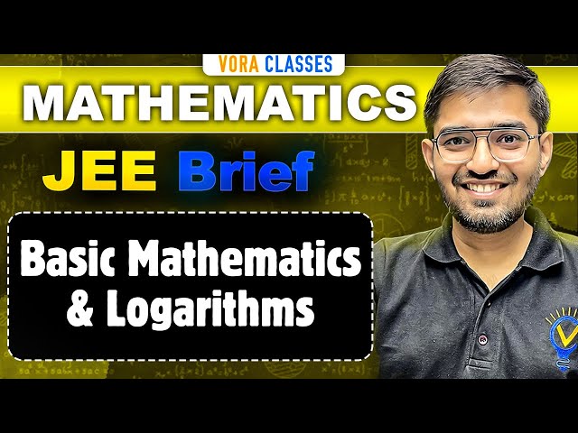 JEE Brief: BASIC MATHEMATICS AND LOGARITHMS in One Shot | JEE Main and Advanced